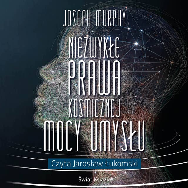 Niezwykłe prawa kosmicznej mocy umysłu
