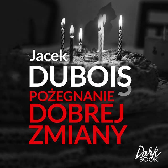 Pożegnanie dobrej zmiany by Jacek Dubois