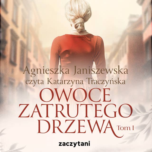 Owoce zatrutego drzewa - tom I by Agnieszka Janiszewska