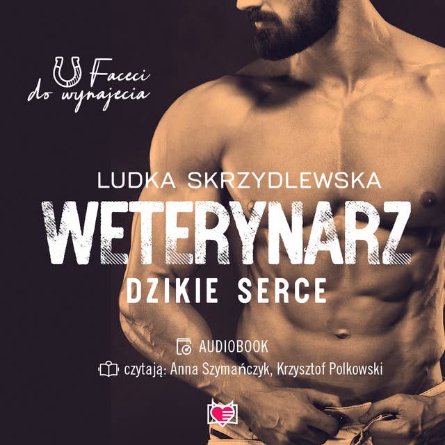 Weterynarz. Dzikie serce. Faceci do wynajęcia