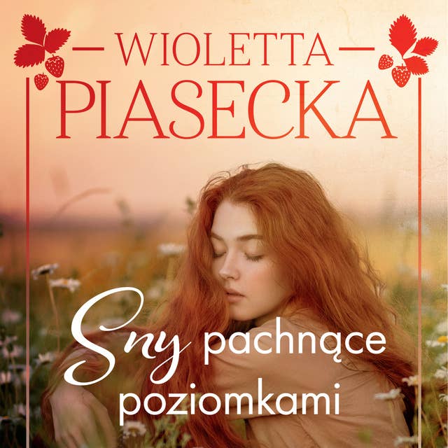 Sny pachnące poziomkami by Wioletta Piasecka