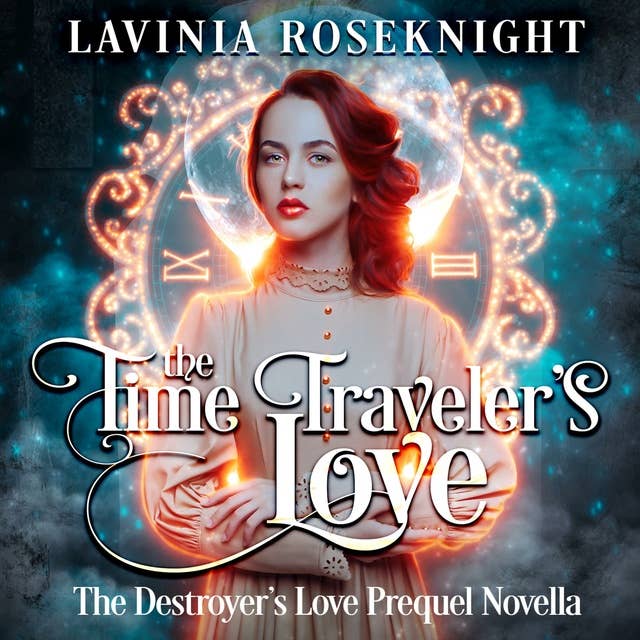 The Time Traveler's Love: The Destroyer's Love Prequel Novella
