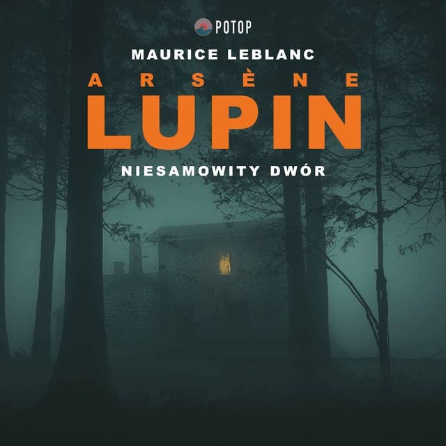 Arsène Lupin. Niesamowity dwór