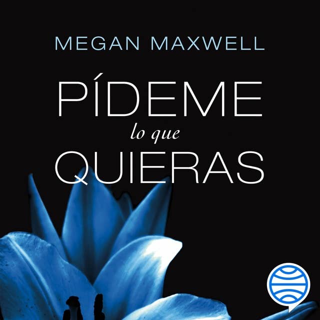 Pídeme lo que quieras by Megan Maxwell