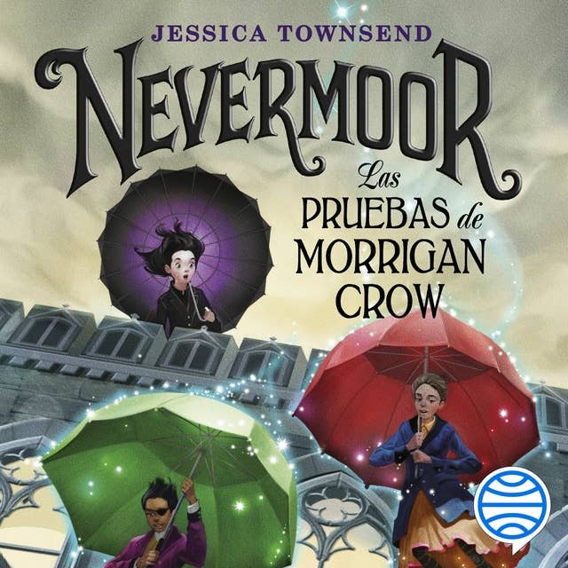 Cover for Nevermoor. Las pruebas de Morrigan Crow