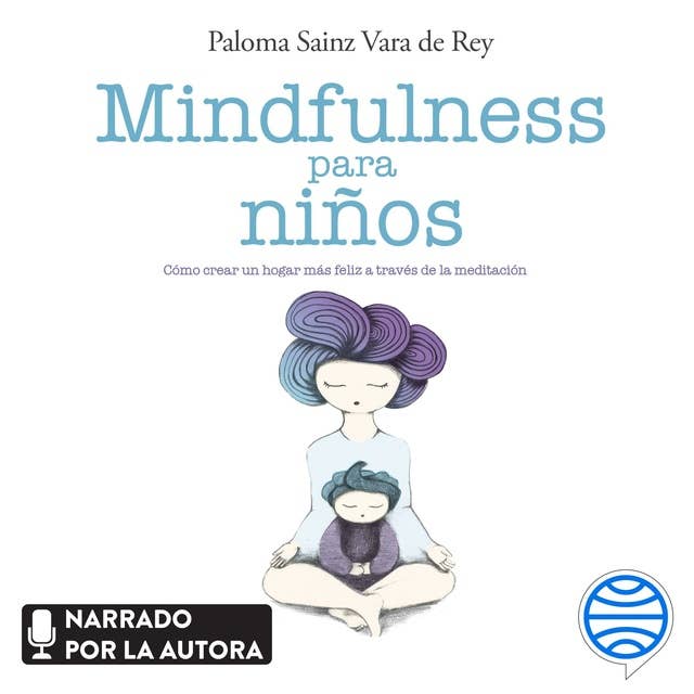 Mindfulness para niños: Cómo crear un hogar más feliz a través de la meditación