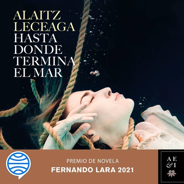 Hasta donde termina el mar: Premio de Novela Fernando Lara 2021