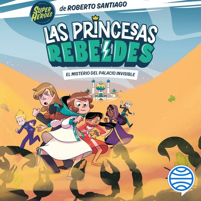 Las Princesas Rebeldes 2. El misterio del palacio invisible
