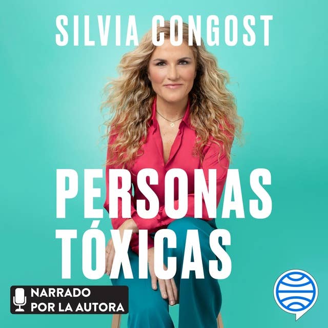 Personas tóxicas: Cómo identificarlas y liberarte de los narcisistas para siempre