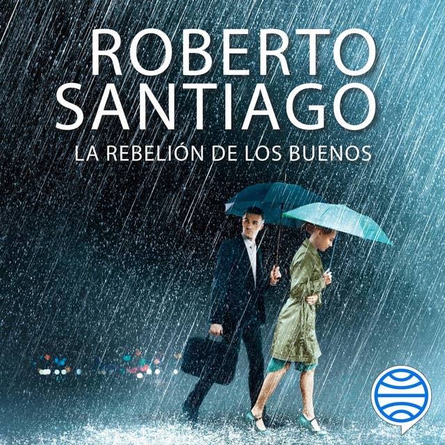 La rebelión de los buenos by Roberto Santiago