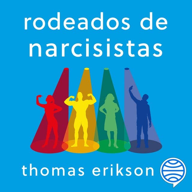 Rodeados de narcisistas: Cómo detectar, esquivar y protegerte de las personas tóxicas (sin morir en el intento)