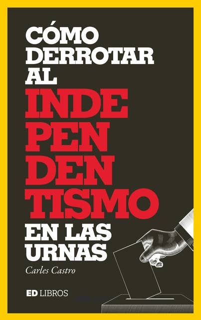 Cómo derrotar al independentismo en las urnas: El libro que desnuda la volatilidad del independentismo catalán