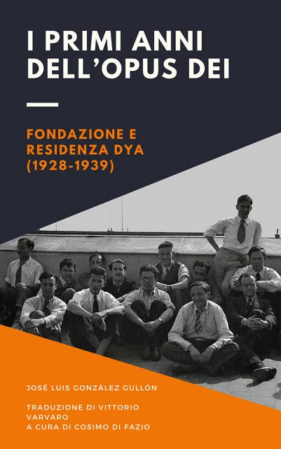 I primi anni dell'Opus Dei: Fondazione e Residenza DYA, 1928-1939