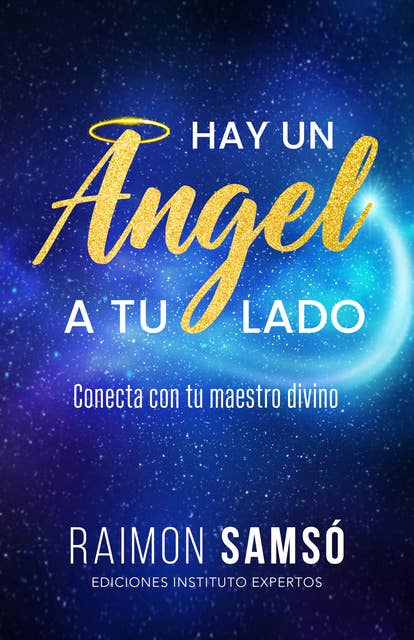 Hay un ángel a tu lado: Conecta con tu maestro divino