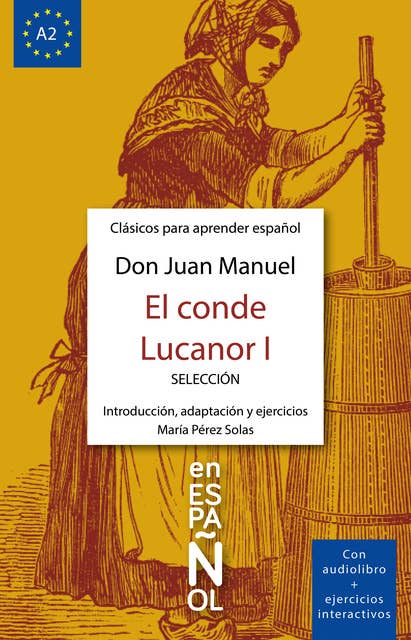 El conde Lucanor I: Clásicos para aprender español, nivel A2