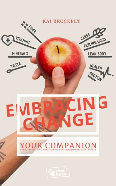 Embracing Change: Your Companion to Lifelong Wellness Through Informed Nutrition Choices - E-Reader Edition
