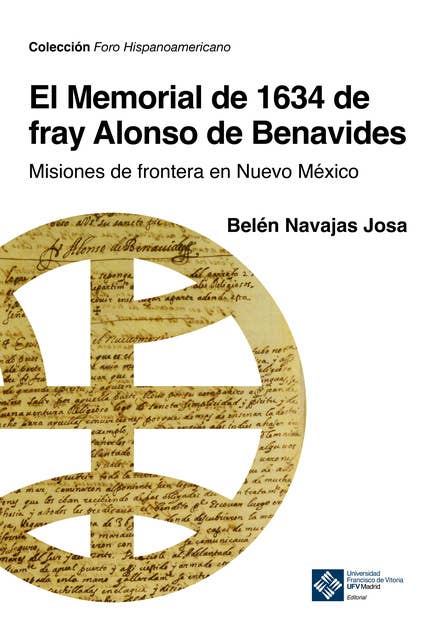 El Memorial de 1634 de fray Alonso Benavides: Misiones de frontera en Nuevo México