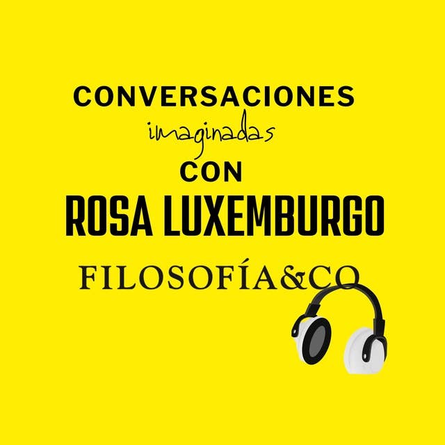 Conversaciones imaginadas con Rosa Luxemburgo