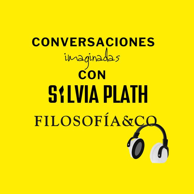 Conversaciones imaginadas con Sylvia Plath
