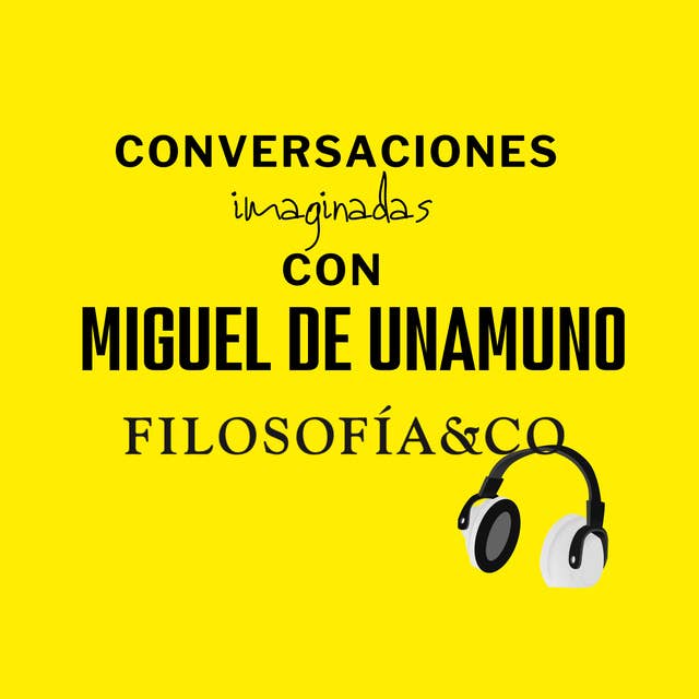 Conversaciones imaginadas con Miguel de Unamuno
