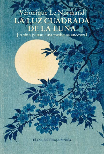 La luz cuadrada de la luna: Jin shin jyutsu, una medicina ancestral