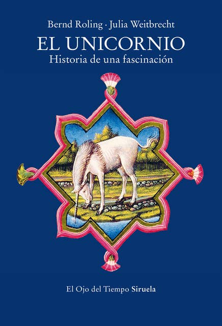 El unicornio: Historia de una fascinación