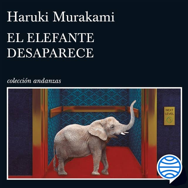 El elefante desaparece by Haruki Murakami