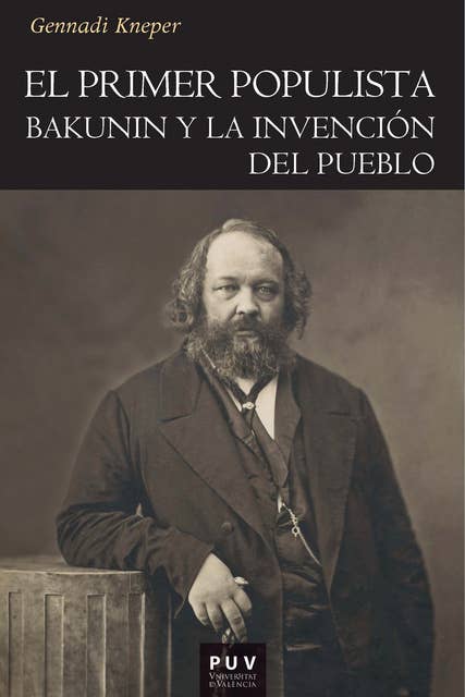 El primer populista: Bakunin y la invención del pueblo