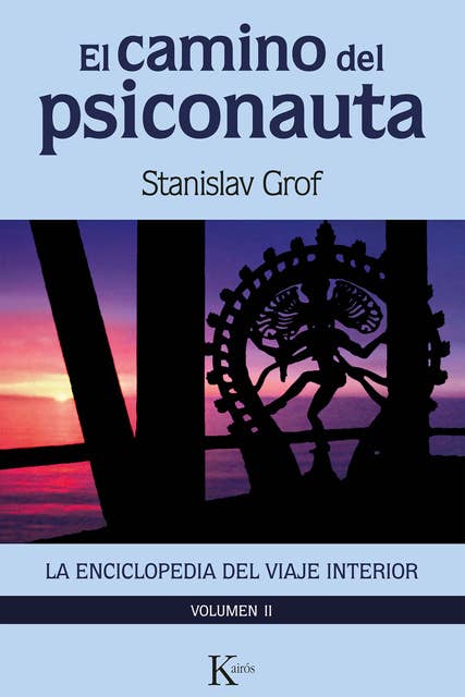 El camino del psiconauta (vol. 2): La enciclopedia del viaje interior