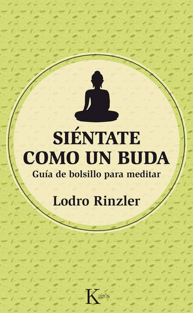 Siéntate como un Buda: Guía de bolsillo para meditar