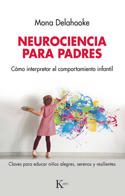 Neurociencia para padres: Cómo interpretar el comportamiento infantil