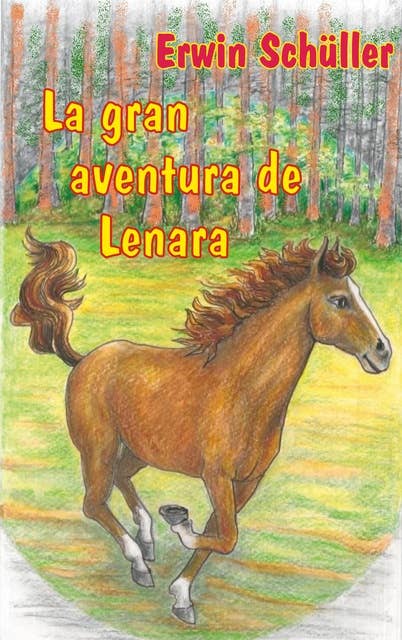 La gran aventura de Lenara: Un cuento de caballos