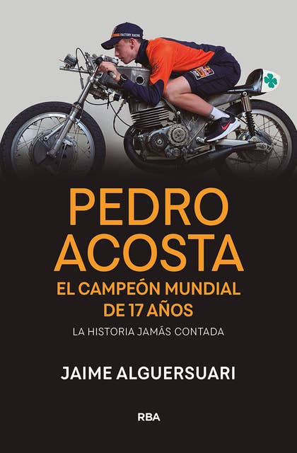 Pedro Acosta: El campeón mundial de 17 años