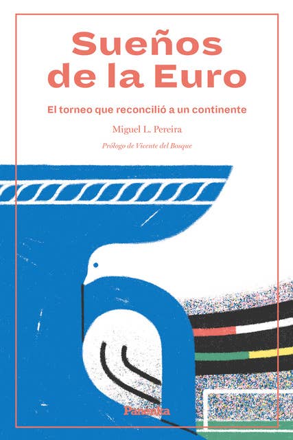 Sueños de la Euro: El torneo que reconcilió a un continente