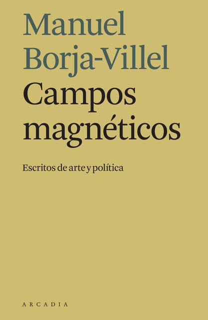Campos magnéticos: Escritos de arte y política