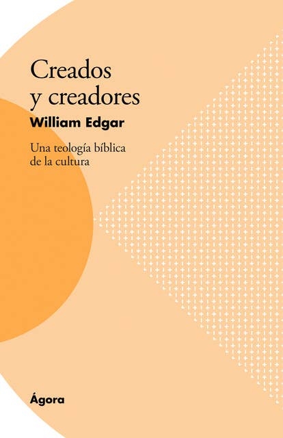 Creados y creadores: Una teología bíblica de la cultura