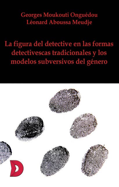 La figura del detective en las formas detectivescas tradicionales: y los modelos subversivos del género