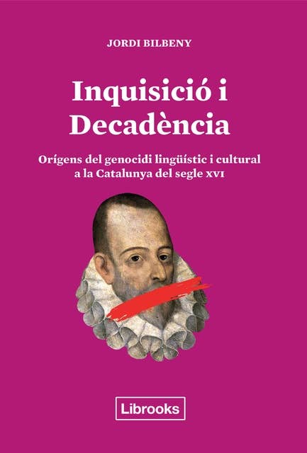 Inquisició i Decadència: Orígens del genocidi lingüístic i cultural a la Catalunya del segle XVI