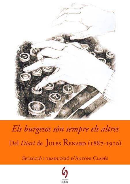 Els burgesos són sempre els altres: Del Diari de Jules Renard (1887-1910)
