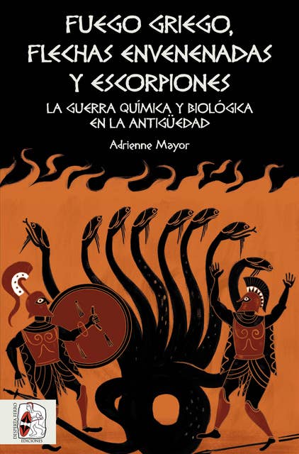 Fuego griego, flechas envenenadas y escorpiones: Guerra química y bacteriológica en la Antigüedad