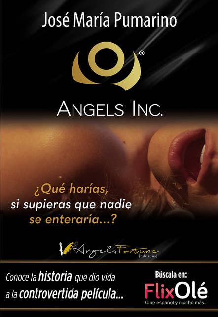 Angels Inc.: ¿Qué harías si supieras que nadie se enteraría?