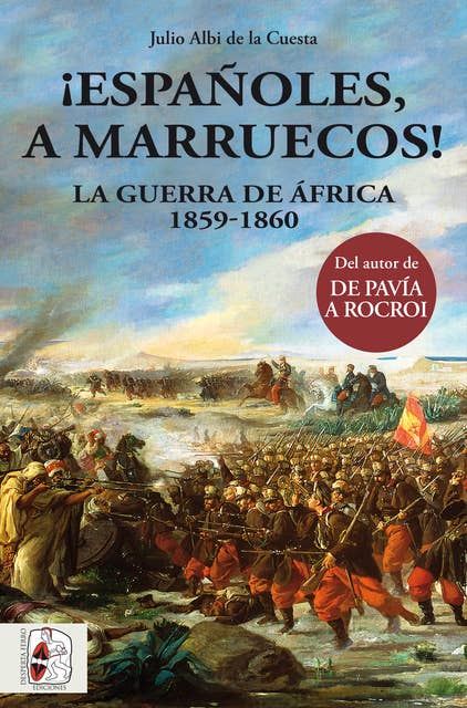 ¡Españoles, a Marruecos!: La Guerra de África 1859-1860