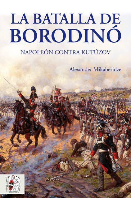 La batalla de Borodinó: Napoleón contra Kutúzov