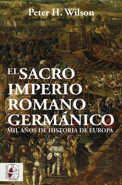 El Sacro Imperio Romano Germánico: Mil años de historia de Europa