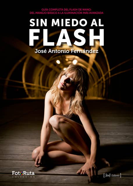 Sin miedo al flash: Guía completa de flash de mano del manejo básico a la iluminación más avanzada