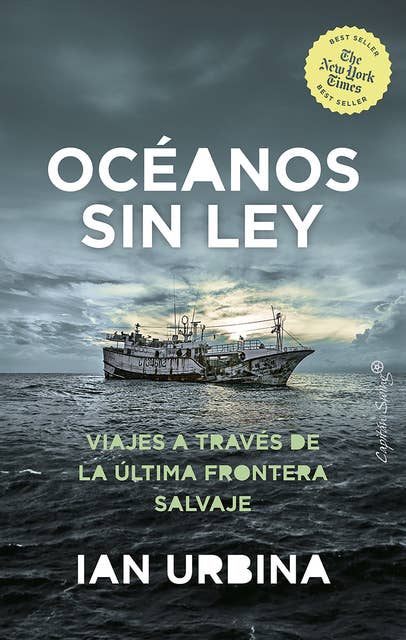 Oceanos sin ley: Viajes através de la última frontera salvaje