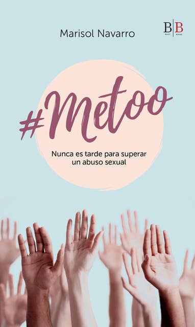 #Metoo: Nunca es tarde para superar un abuso sexual