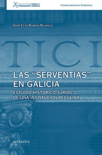 Las "serventias" en Galicia: Estudio histórico jurídico de una institución peculiar.