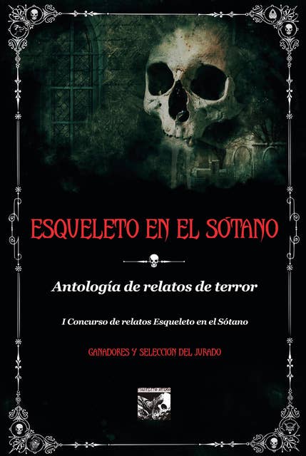 Esqueleto en el sótano: Antología de relatos de terror