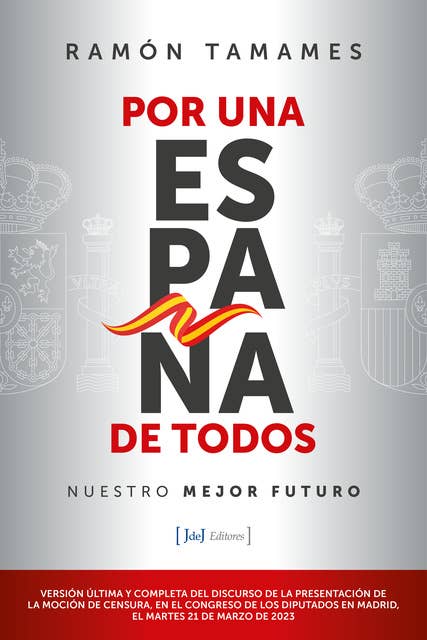 Por una España de todos: Nuestro mejor futuro